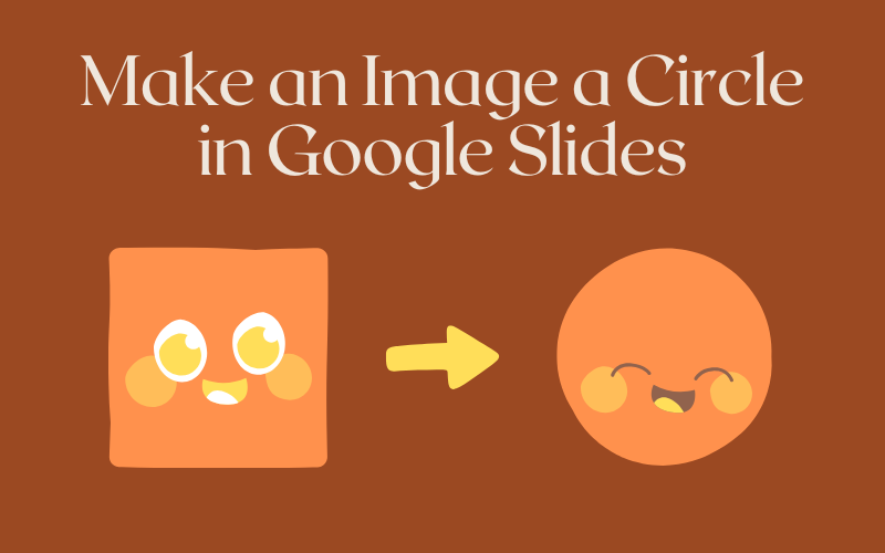 How to Make Image Circle in Google Slides Illustrated