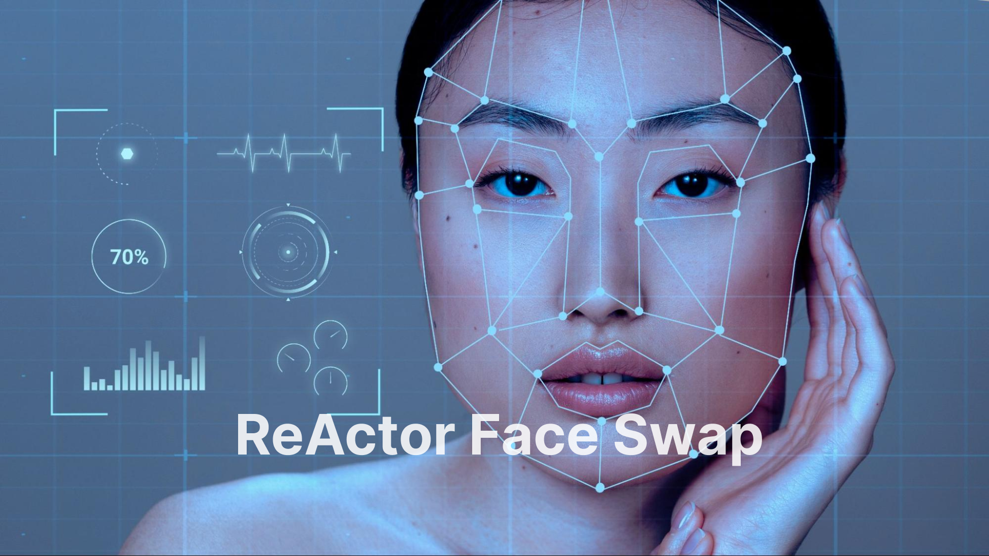 ReActor Face Swap Used for Online AI Face Editing