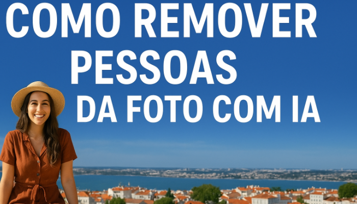 Como Remover Pessoas da Foto com IA: as 3 Melhores Ferramentas